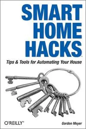 Meyer | Smart Home Hacks | Buch | 978-0-596-00722-5 | www2.sack.de