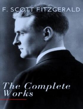 Fitzgerald |  The Complete Works of Scott Fitzgerald | eBook | Sack Fachmedien