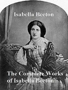 Beeton |  The Complete Works of Isabella Beeton | eBook | Sack Fachmedien