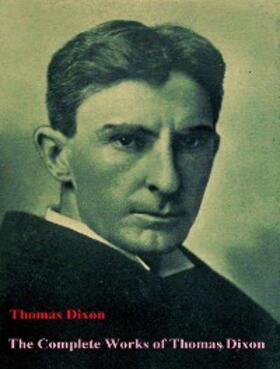 Dixon |  The Complete Works of Thomas Dixon | eBook | Sack Fachmedien
