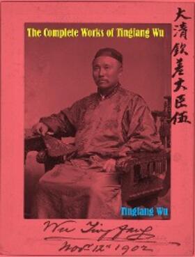 Wu |  The Complete Works of Tingfang Wu | eBook | Sack Fachmedien