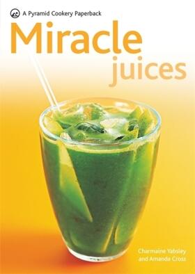 Cross / Yabsley |  Miracle Juices | Buch |  Sack Fachmedien