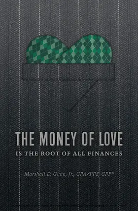 Marshall D. Gunn / Jr. CPA / PFS / CFP |  Money of Love | eBook | Sack Fachmedien