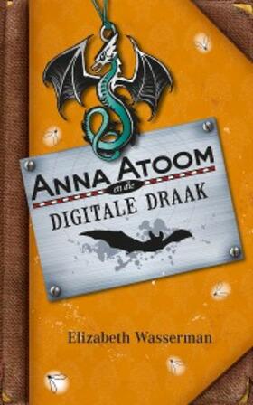 Wasserman |  Anna Atoom en die digitale draak | eBook | Sack Fachmedien