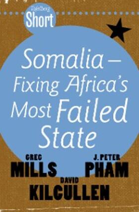 Mills / Pham / Kilcullen |  Tafelberg Short: Somalia - Fixing Africa's Most Failed State | eBook | Sack Fachmedien