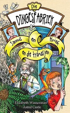 Wasserman |  Die dingesfabriek 4: Jannus en Kriek en die tydmasjien | eBook | Sack Fachmedien