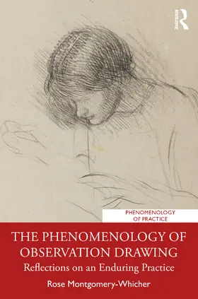 Montgomery-Whicher |  The Phenomenology of Observation Drawing | Buch |  Sack Fachmedien