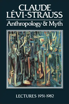 Levi-Strauss |  Anthropology and Myth | Buch |  Sack Fachmedien