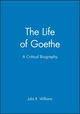 Williams |  Life of Goethe | Buch |  Sack Fachmedien