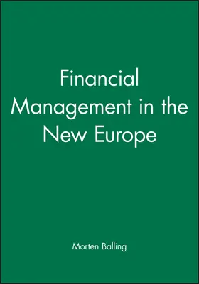 Balling |  Financial Management in the New Europe | Buch |  Sack Fachmedien