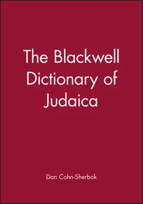 Cohn-Sherbok |  The Blackwell Dictionary of Judaica | Buch |  Sack Fachmedien