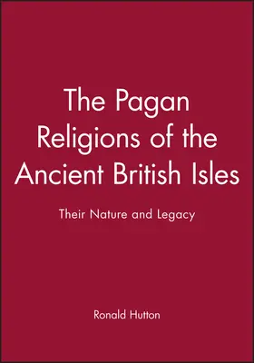 Hutton |  The Pagan Religions of the Ancient British Isles | Buch |  Sack Fachmedien