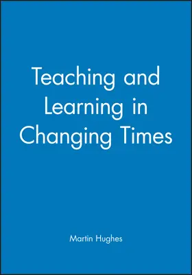Hughes |  Teaching and Learning in Changing Times | Buch |  Sack Fachmedien