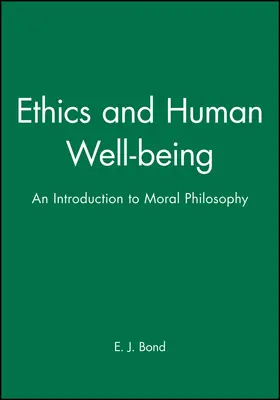Bond |  Ethics and Human Well-being | Buch |  Sack Fachmedien