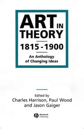 Harrison / Gaiger / Wood |  Art in Theory 1815-1900 | Buch |  Sack Fachmedien