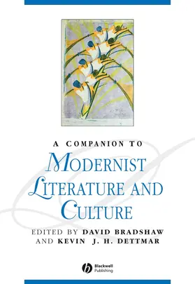 Bradshaw / Dettmar |  A Companion to Modernist Literature and Culture | Buch |  Sack Fachmedien
