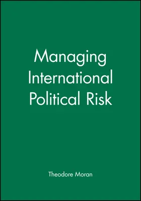 Moran |  Managing International Political Risk | Buch |  Sack Fachmedien