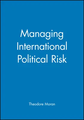 Moran |  Managing International Political Risk | Buch |  Sack Fachmedien