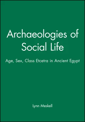 Meskell |  Archaeologies of Social Life | Buch |  Sack Fachmedien