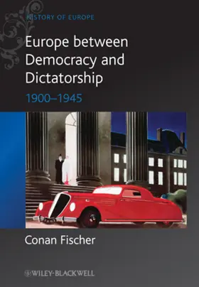 Fischer | Europe between Democracy and Dictatorship | Buch | 978-0-631-21512-7 | www2.sack.de