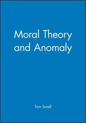 Sorell |  Moral Theory and Anomaly | Buch |  Sack Fachmedien