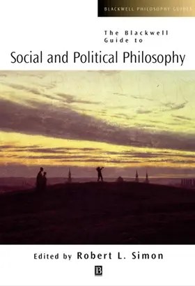 Simon | The Blackwell Guide to Social and Political Philosophy | Buch | 978-0-631-22126-5 | sack.de