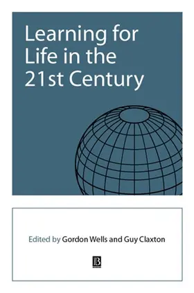Wells / Claxton |  Learning for Life in the 21st Century | Buch |  Sack Fachmedien