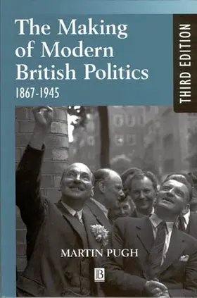 Pugh |  The Making of Modern British Politics | Buch |  Sack Fachmedien