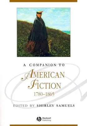 Samuels |  A Companion to American Fiction, 1780 - 1865 | Buch |  Sack Fachmedien