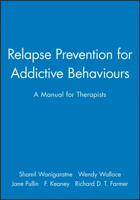 Wanigaratne / Wallace / Pullin |  Relapse Prevention for Addictive Behaviours | Buch |  Sack Fachmedien