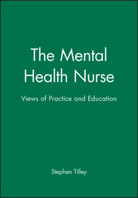 Tilley |  The Mental Health Nurse | Buch |  Sack Fachmedien
