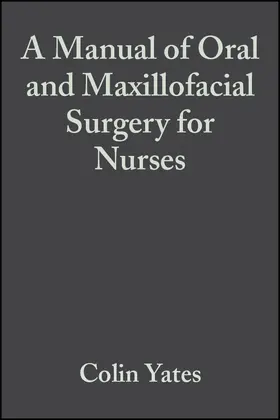 Yates |  A Manual of Oral and Maxillofacial Surgery for Nurses | Buch |  Sack Fachmedien