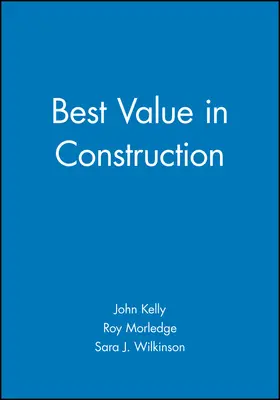 Kelly / Morledge / Wilkinson |  Best Value in Construction | Buch |  Sack Fachmedien
