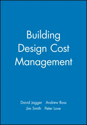 Jagger / Ross / Smith |  Building Design Cost Management | Buch |  Sack Fachmedien