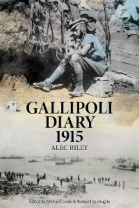 Riley / Crane / de Broglio |  Gallipoli Diary 1915 | eBook | Sack Fachmedien