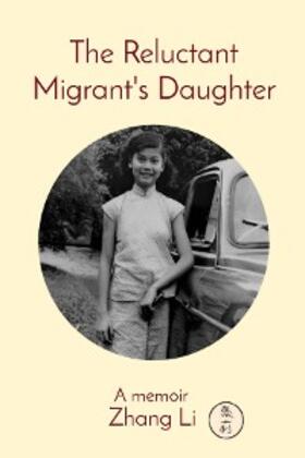 Zhang |  The Reluctant Migrant's Daughter | eBook | Sack Fachmedien