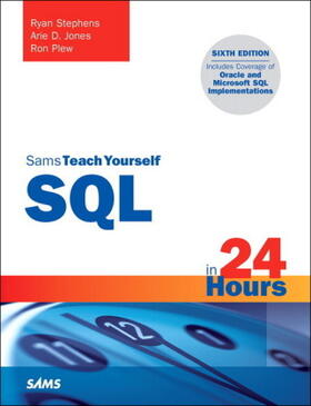 Stephens / Jones / Plew |  SQL in 24 Hours, Sams Teach Yourself | Buch |  Sack Fachmedien