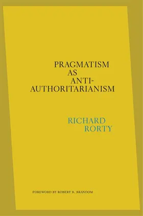 Rorty / Mendieta |  Pragmatism as Anti-Authoritarianism | Buch |  Sack Fachmedien