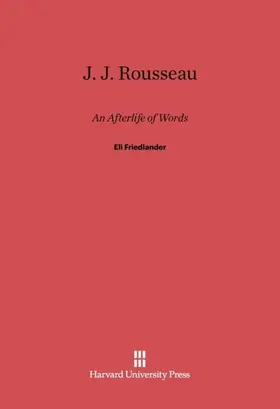 Friedlander |  J. J. Rousseau: An Afterlife of Words | Buch |  Sack Fachmedien