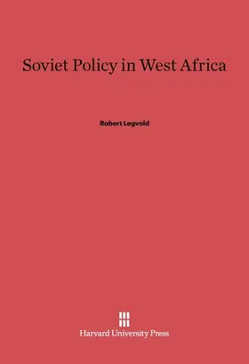 Legvold |  Soviet Policy in West Africa | Buch |  Sack Fachmedien