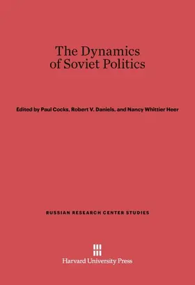 Cocks / Daniels / Heer |  The Dynamics of Soviet Politics | Buch |  Sack Fachmedien