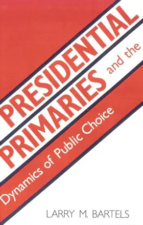 Bartels |  Presidential Primaries and the Dynamics of Public Choice | Buch |  Sack Fachmedien