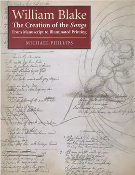 Phillips |  William Blake: The Creation of the Songs from Manuscript to Illuminated Printing | Buch |  Sack Fachmedien