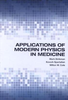 Strikman / Spartalian / Cole | Applications of Modern Physics in Medicine | Buch | 978-0-691-12586-2 | sack.de