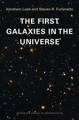 Loeb / Furlanetto |  The First Galaxies in the Universe | Buch |  Sack Fachmedien