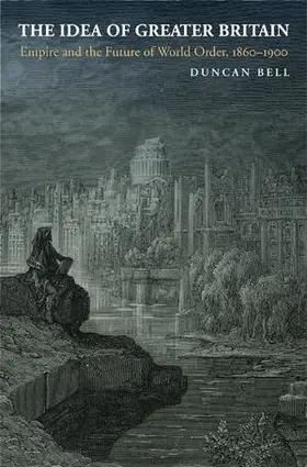 Bell |  The Idea of Greater Britain | Buch |  Sack Fachmedien