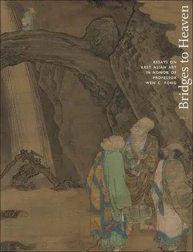 Silbergeld / Ching / Smith |  Bridges to Heaven - Essays on East Asian Art in Honor of Professor Wen C. Fong (Two-Volume Set) | Buch |  Sack Fachmedien