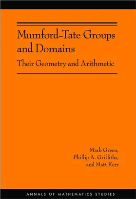 Green / Griffiths / Kerr |  Mumford-Tate Groups and Domains | Buch |  Sack Fachmedien