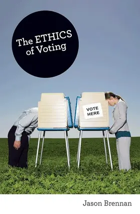 Brennan |  The Ethics of Voting | Buch |  Sack Fachmedien