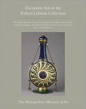 Koeppe / Le Corbeiller / Rieder |  The Robert Lehman Collection at The Metropolitan Museum of Art, V.XV - Decorative Arts | Buch |  Sack Fachmedien